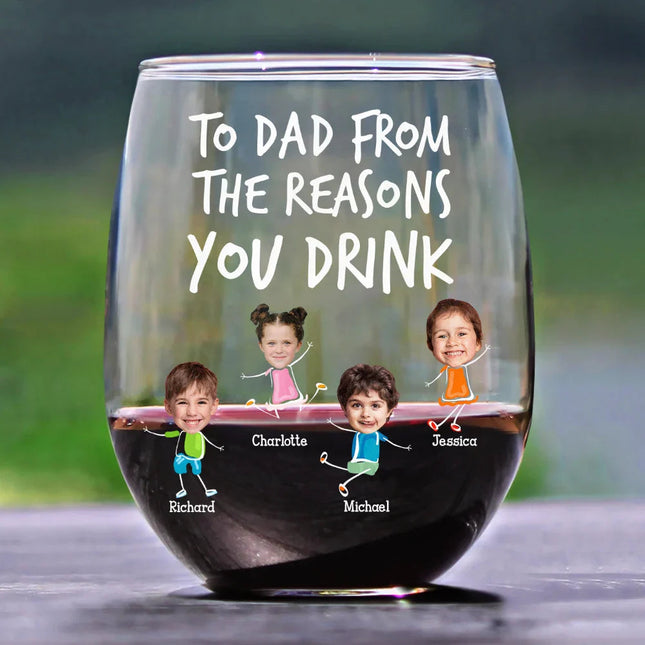 Custom Photo To Mom Dad From The Reasons You Drink - Personalized Stemless Wine Glass
