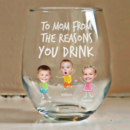 Custom Photo To Mom Dad From The Reasons You Drink - Personalized Stemless Wine Glass