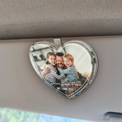 Custom Photo Drive Safe We Love You Lovely Family - Personalized Custom Shaped Acrylic Car Visor Clip