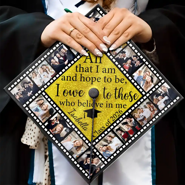 Custom Photo All That I Am And Hope To Be - Personalized Graduation Cap Topper