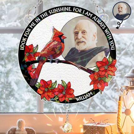 Custom Photo Look For Me In The Sunshine - Personalized Rainbow Suncatcher With Crystal Ball Prism
