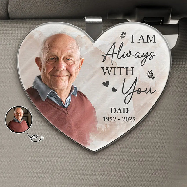 Custom Photo Memorial I Am Always With You - Personalized Custom Shaped Acrylic Car Visor Clip
