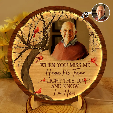 Custom Photo When You Miss Me Have No Fear - Personalized LED Light Wooden Plaque