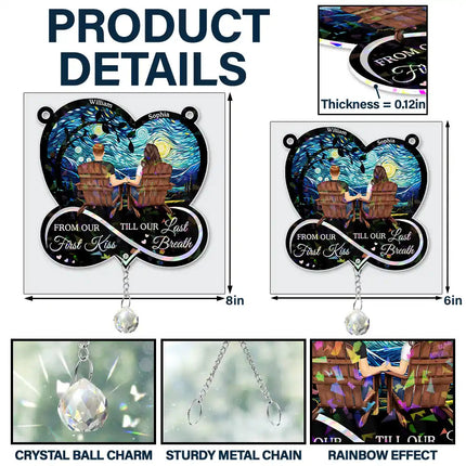From Our First Kiss Till Our Last Breath - Personalized Rainbow Suncatcher With Crystal Ball Prism