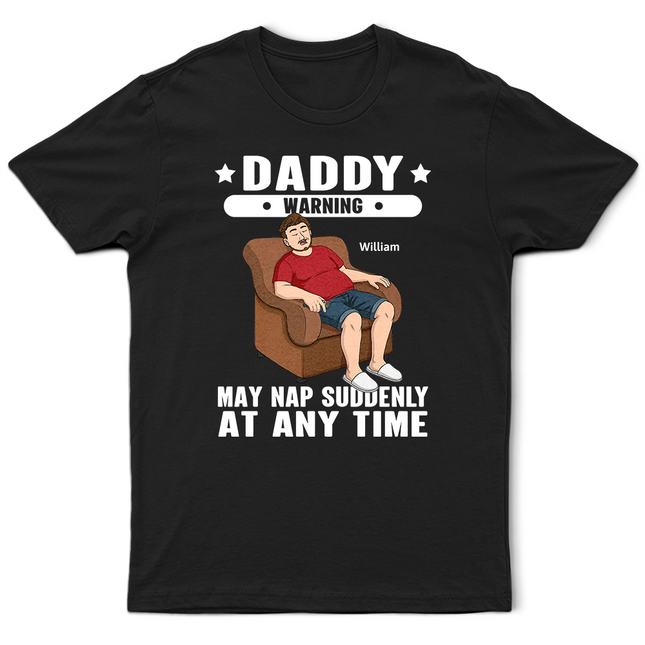 Grandpa May Nap Suddenly At Any Time - Personalized T Shirt