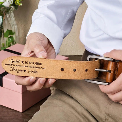 I Sucked It So It's Mine - Personalized Cowhide Leather Belt