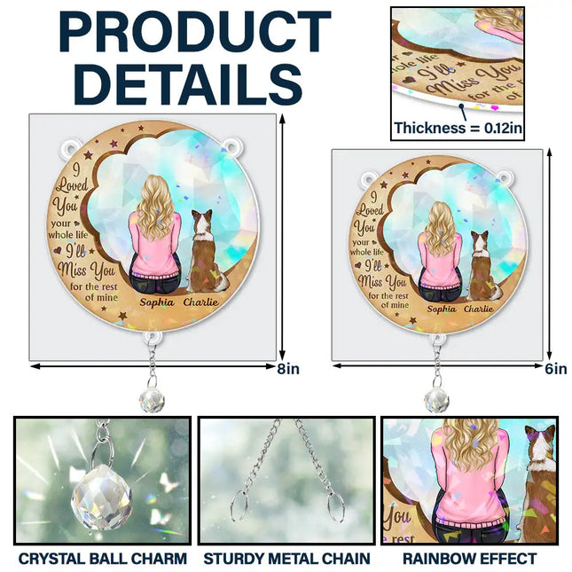 I'll Miss You For The Rest Of Mine - Personalized Rainbow Suncatcher With Crystal Ball Prism