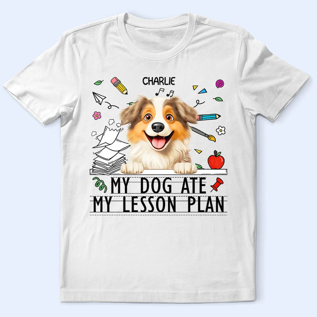 My Dog Ate My Lesson Plan - Personalized T Shirt