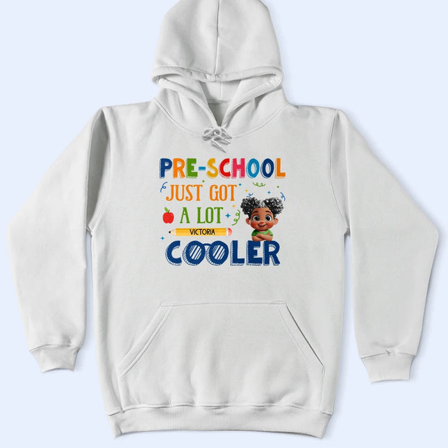 School Just Got A Lot Cooler - Personalized T Shirt