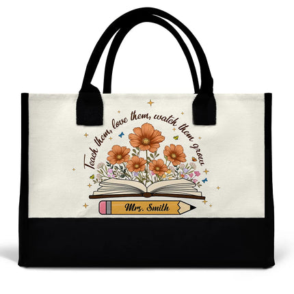 Teach Them Love Them Watch Them Grow - Personalized Canvas Tote Bag