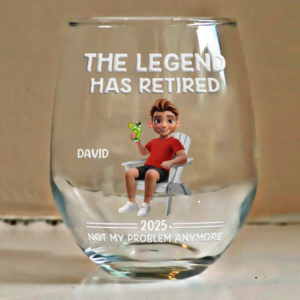 The Legend Has Retired Not My Problem Anymore Cartoon - Personalized Stemless Wine Glass