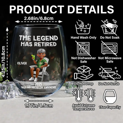 The Legend Has Retired Not My Problem Anymore Cartoon - Personalized Stemless Wine Glass