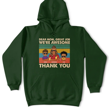 Dear Mom Great Job We're Awesome Thank You Young - Birthday, Loving Gift For Mother, Grandma, Grandmother - Personalized Custom T Shirt