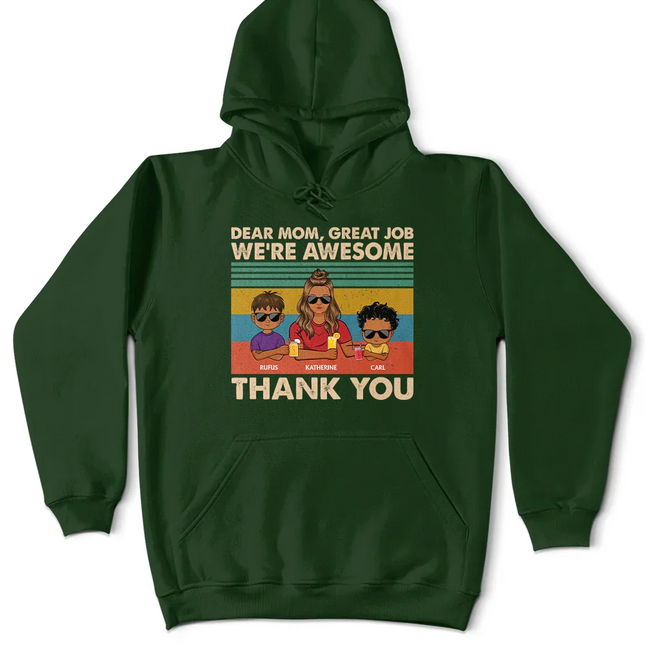 Dear Mom Great Job We're Awesome Thank You Young - Birthday, Loving Gift For Mother, Grandma, Grandmother - Personalized Custom T Shirt