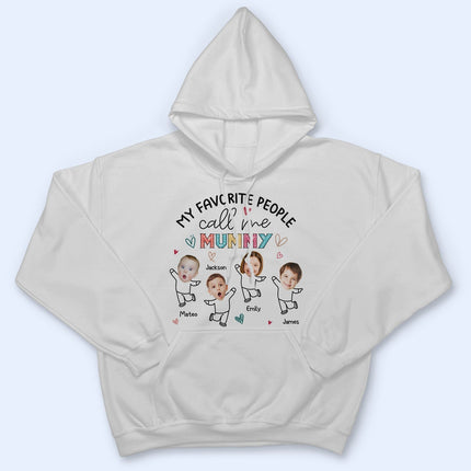 Custom Photo My Favorite People Call Me Nana, Mom - Loving Gift For Mother, Grandma, Grandmother - Personalized T Shirt