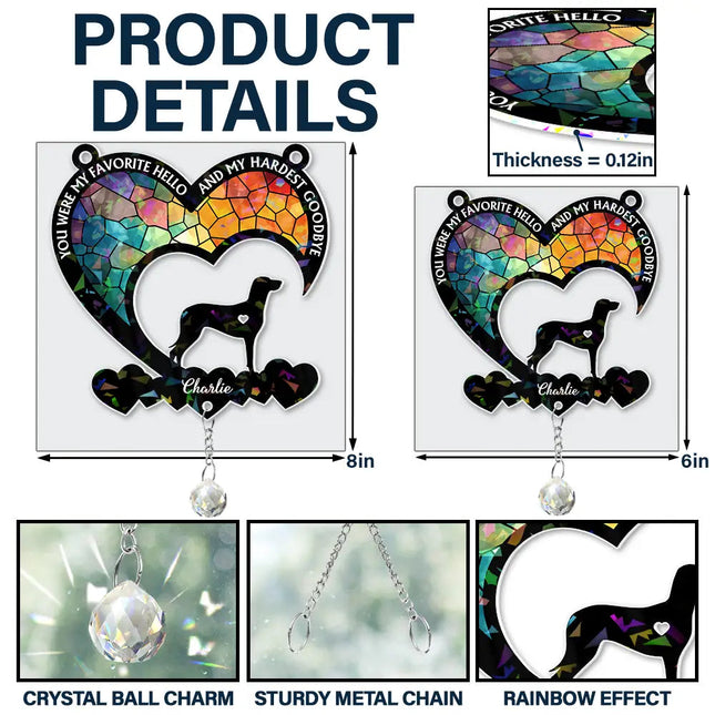 Your Were My Favorite Hello Dog Memorial - Personalized Rainbow Suncatcher With Crystal Ball Prism